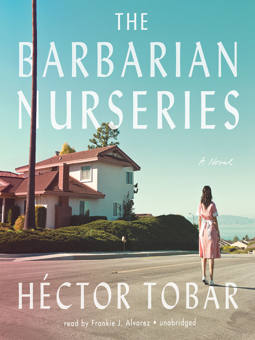 Title details for The Barbarian Nurseries by Héctor Tobar - Available